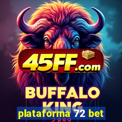 plataforma 72 bet